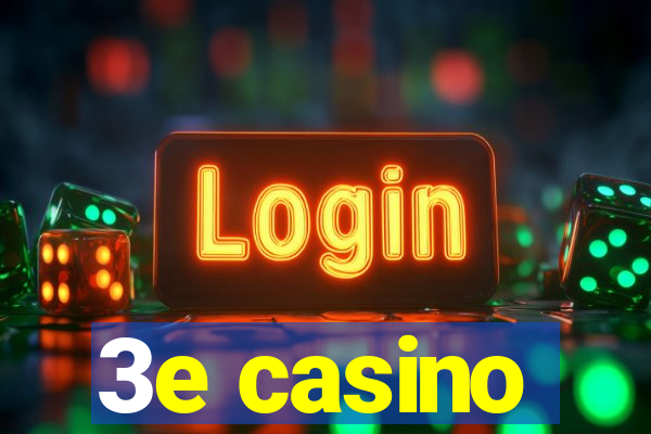 3e casino